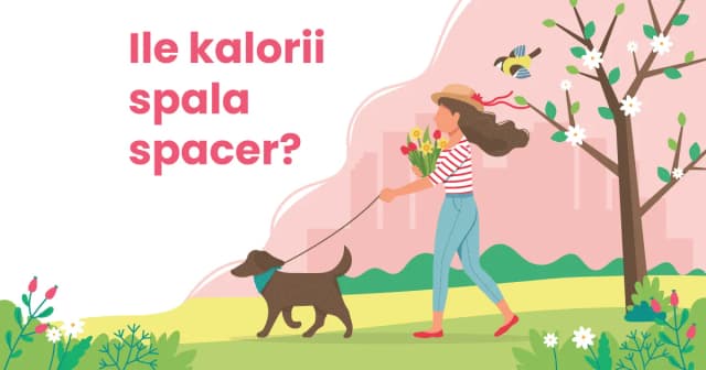 Ile kalorii spala 2 godzinny spacer? Zaskakujące wyniki dla Ciebie Ile kalorii spala 2 godzinny spacer? Zaskakujące wyniki dla Ciebie